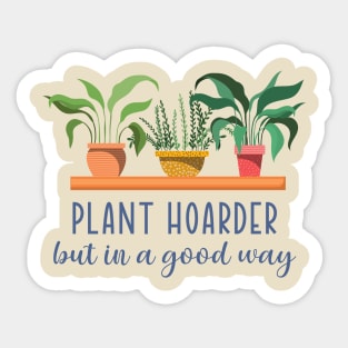 Plant Hoarder Sticker